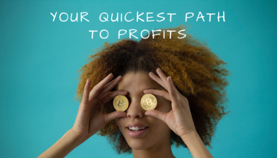 Your Quickest Path to Profits