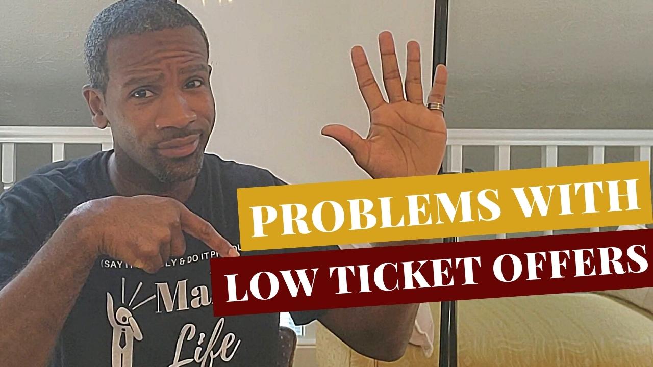 The Problem with Starting With Low Ticket Offers